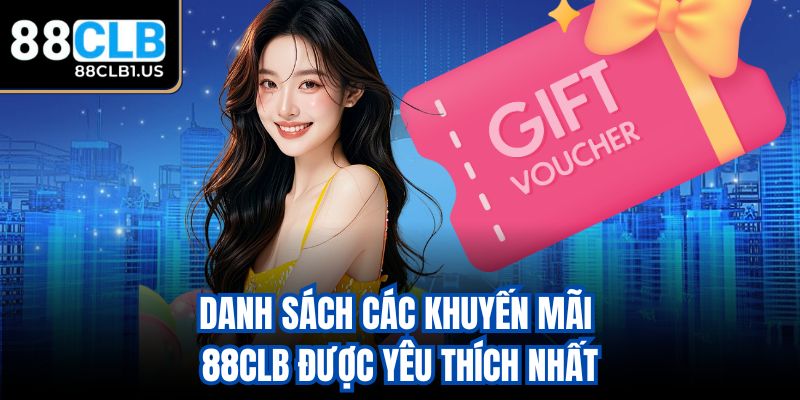 Danh sách các khuyến mãi 88CLB được yêu thích nhất