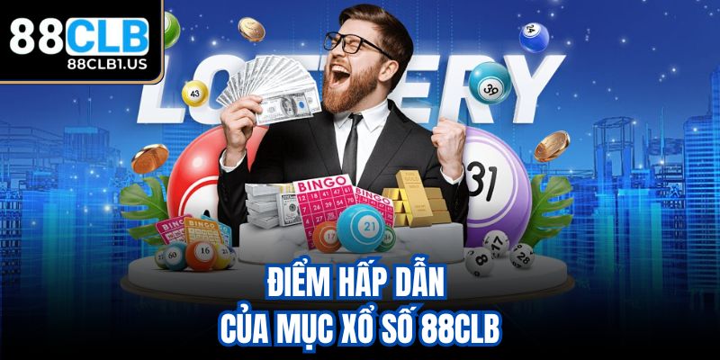 Điểm hấp dẫn của mục xổ số 88CLB