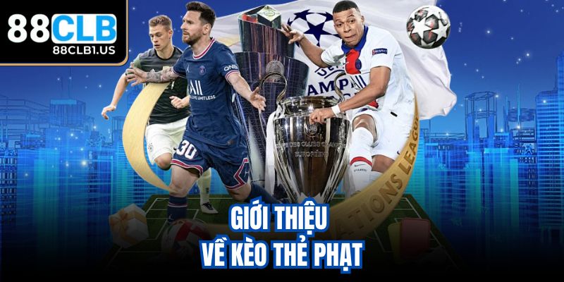 Giới thiệu về kèo thẻ phạt