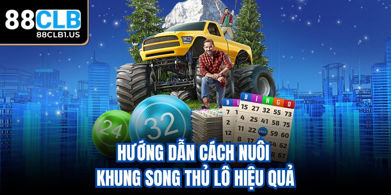 Hướng dẫn cách nuôi khung Song Thủ Lô hiệu quả
