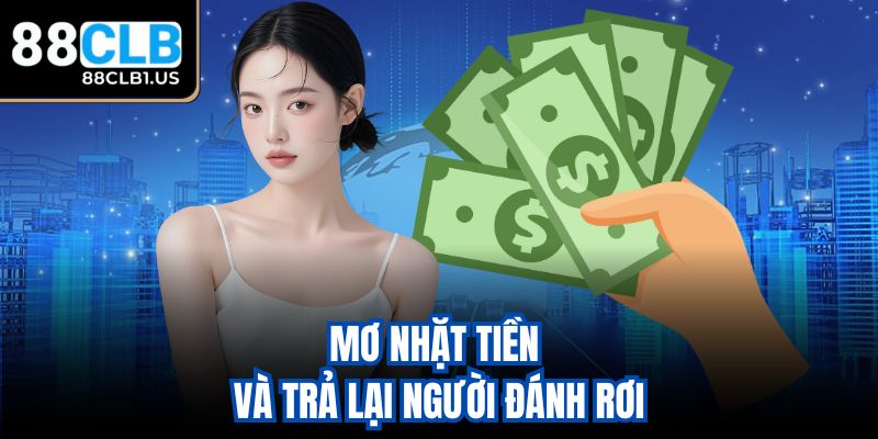 Mơ nhặt tiền và trả lại người đánh rơi