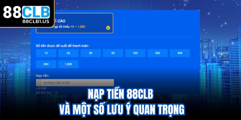 Nạp tiền 88CLB và một số lưu ý quan trọng
