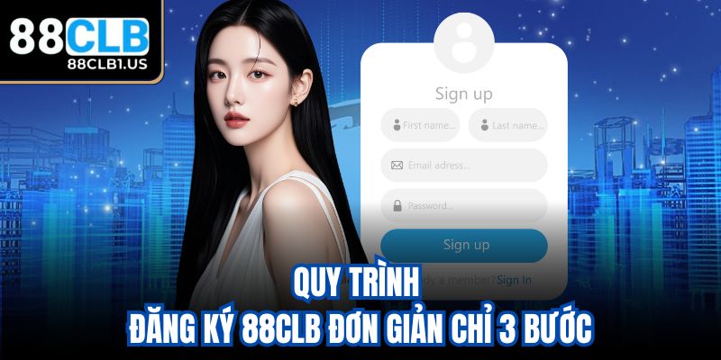Quy trình đăng ký 88CLB đơn giản chỉ 3 bước